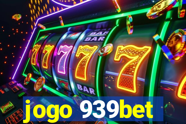 jogo 939bet